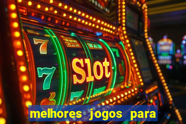 melhores jogos para android de todos os tempos